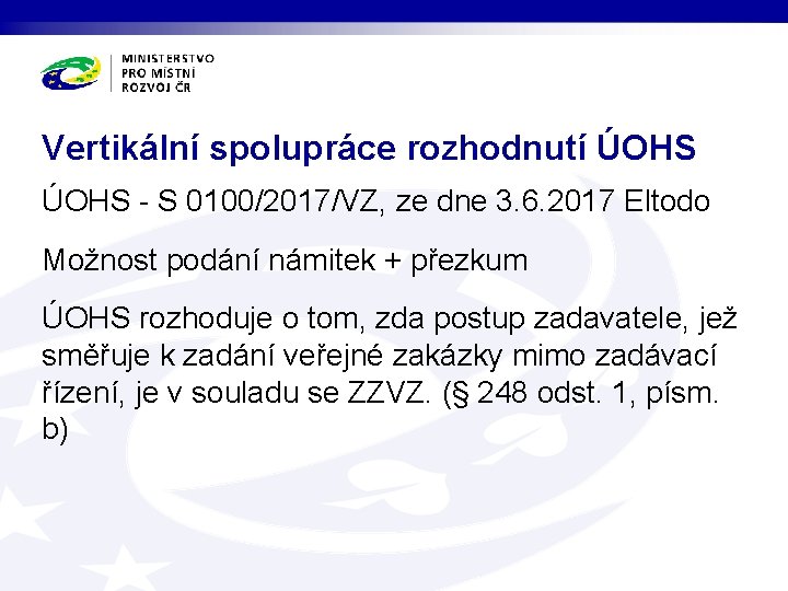 Vertikální spolupráce rozhodnutí ÚOHS - S 0100/2017/VZ, ze dne 3. 6. 2017 Eltodo Možnost
