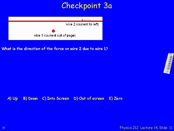 Checkpoint 3 a What is the direction of the force on wire 2 due