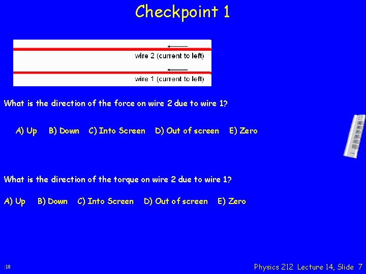 Checkpoint 1 What is the direction of the force on wire 2 due to