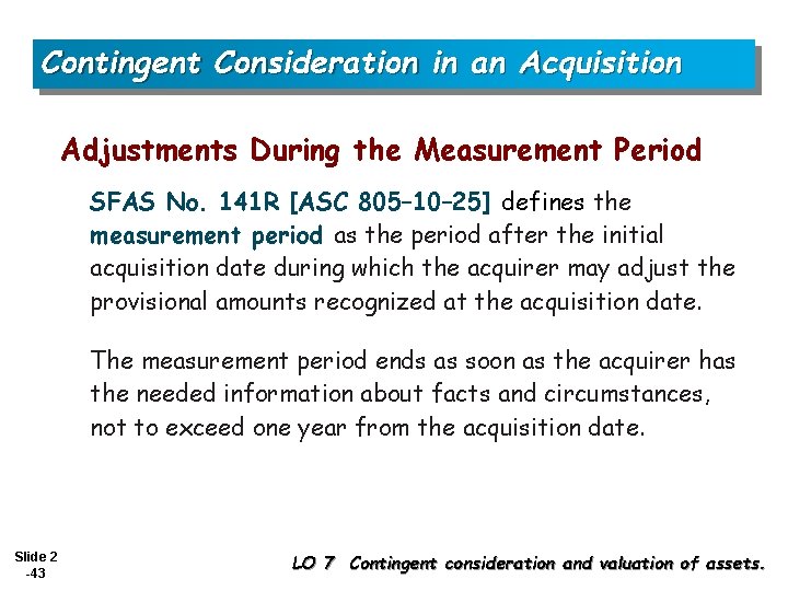 Contingent Consideration in an Acquisition Adjustments During the Measurement Period SFAS No. 141 R