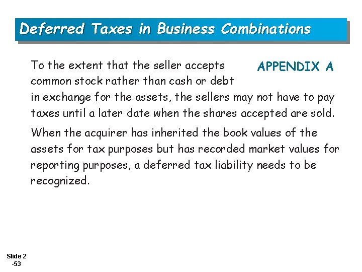 Deferred Taxes in Business Combinations To the extent that the seller accepts APPENDIX A