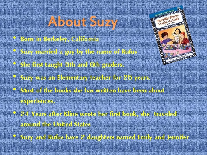 About Suzy • • • Born in Berkeley, California Suzy married a guy by