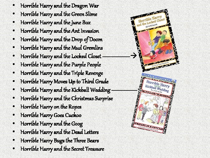  • • • • • Horrible Harry and the Dragon War Horrible Harry
