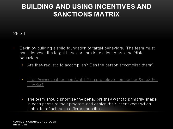 BUILDING AND USING INCENTIVES AND SANCTIONS MATRIX Step 1 - • Begin by building