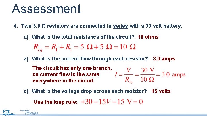 Assessment 4. Two 5. 0 Ω resistors are connected in series with a 30