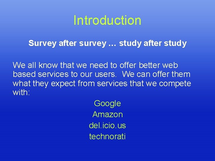 Introduction Survey after survey … study after study We all know that we need