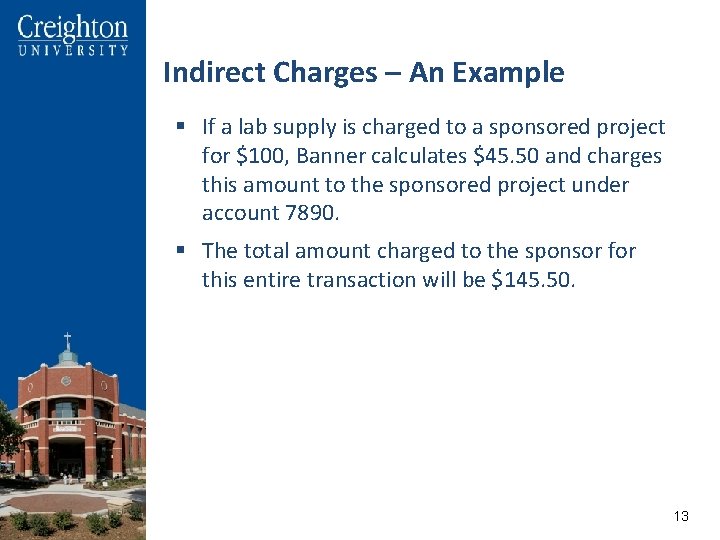 Indirect Charges – An Example § If a lab supply is charged to a