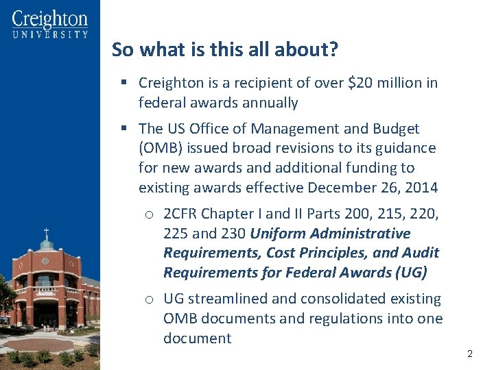 So what is this all about? § Creighton is a recipient of over $20