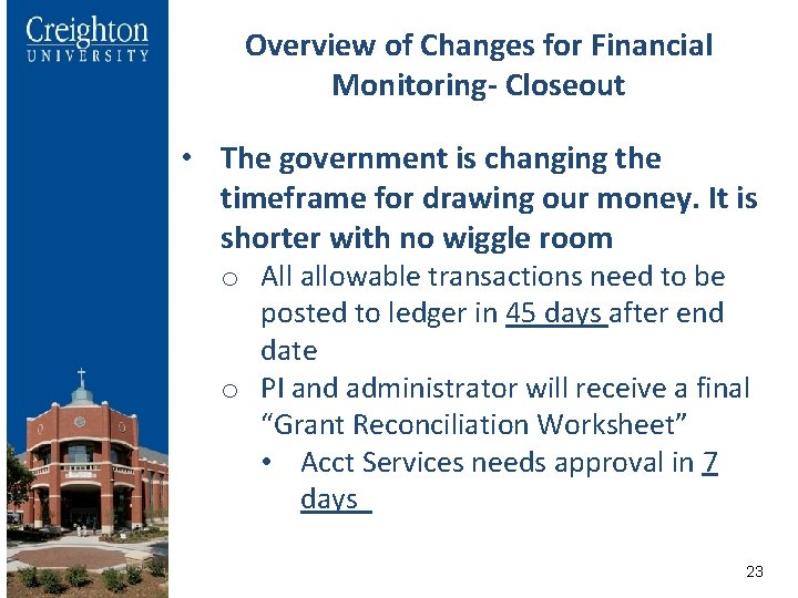 Overview of Changes for Financial Monitoring- Closeout • The government is changing the timeframe