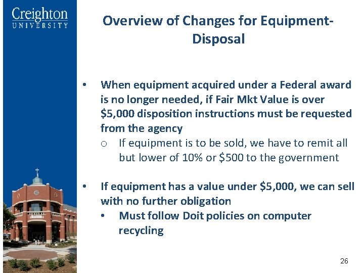 Overview of Changes for Equipment. Disposal • When equipment acquired under a Federal award