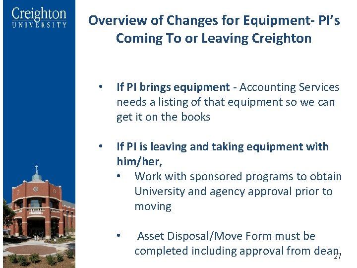 Overview of Changes for Equipment- PI’s Coming To or Leaving Creighton • If PI