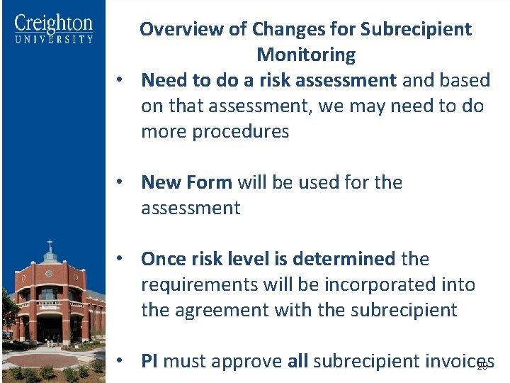 Overview of Changes for Subrecipient Monitoring • Need to do a risk assessment and