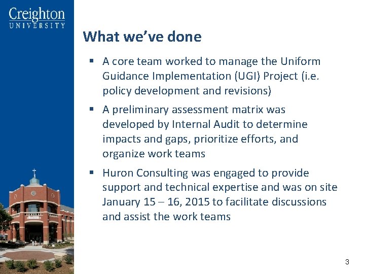 What we’ve done § A core team worked to manage the Uniform Guidance Implementation