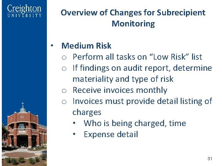 Overview of Changes for Subrecipient Monitoring • Medium Risk o Perform all tasks on