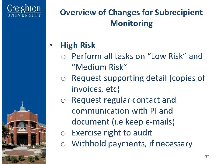 Overview of Changes for Subrecipient Monitoring • High Risk o Perform all tasks on