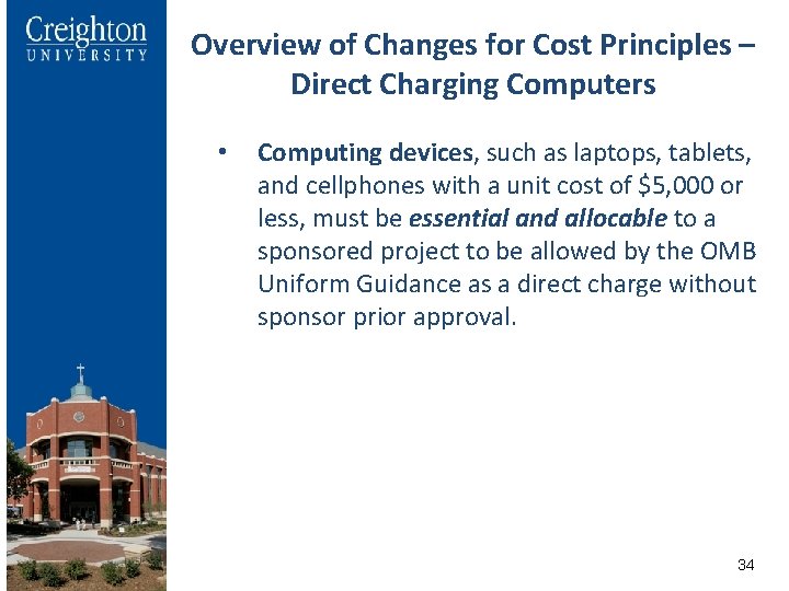Overview of Changes for Cost Principles – Direct Charging Computers • Computing devices, such