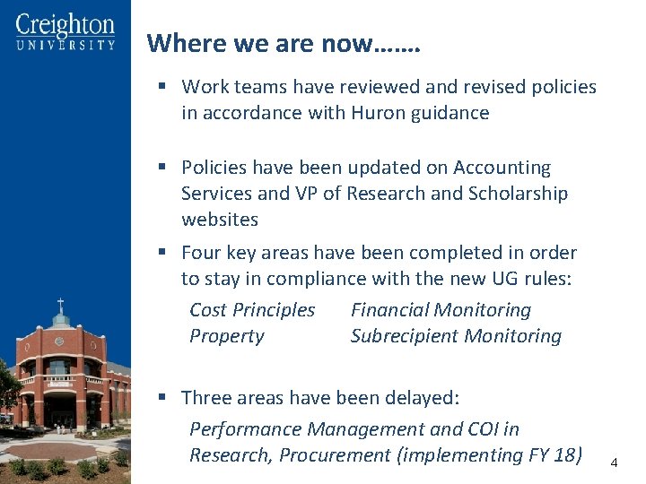 Where we are now……. § Work teams have reviewed and revised policies in accordance