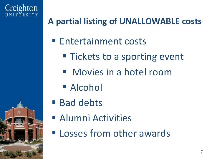 A partial listing of UNALLOWABLE costs § Entertainment costs § Tickets to a sporting