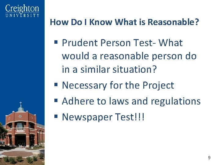 How Do I Know What is Reasonable? § Prudent Person Test- What would a