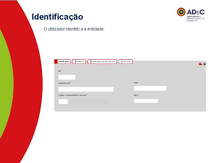 Identificação O utilizador identifica a entidade. 