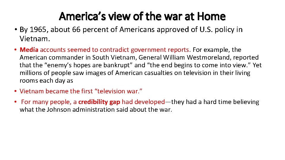 America’s view of the war at Home • By 1965, about 66 percent of