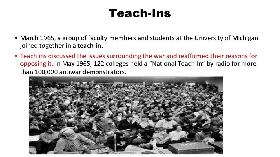 Teach-Ins • March 1965, a group of faculty members and students at the University