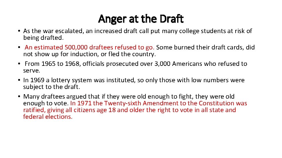 Anger at the Draft • As the war escalated, an increased draft call put