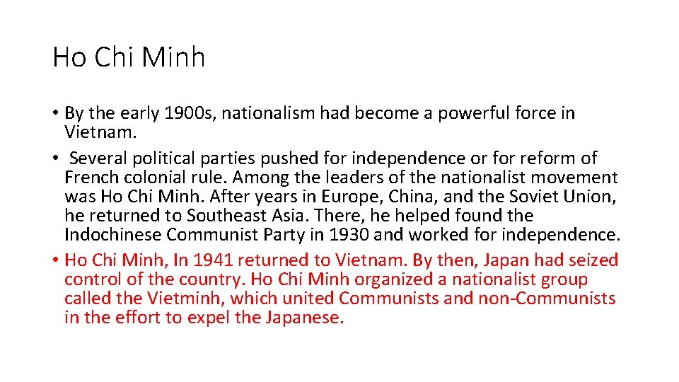 Ho Chi Minh • By the early 1900 s, nationalism had become a powerful