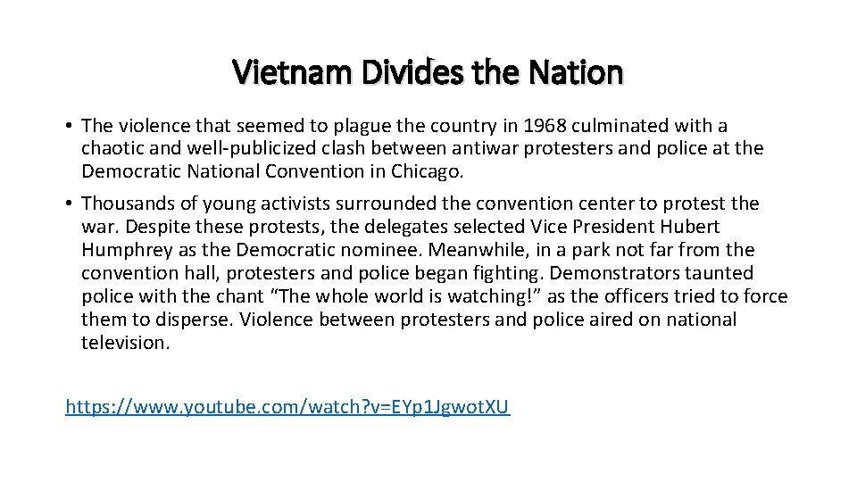 Vietnam Divides the Nation • The violence that seemed to plague the country in