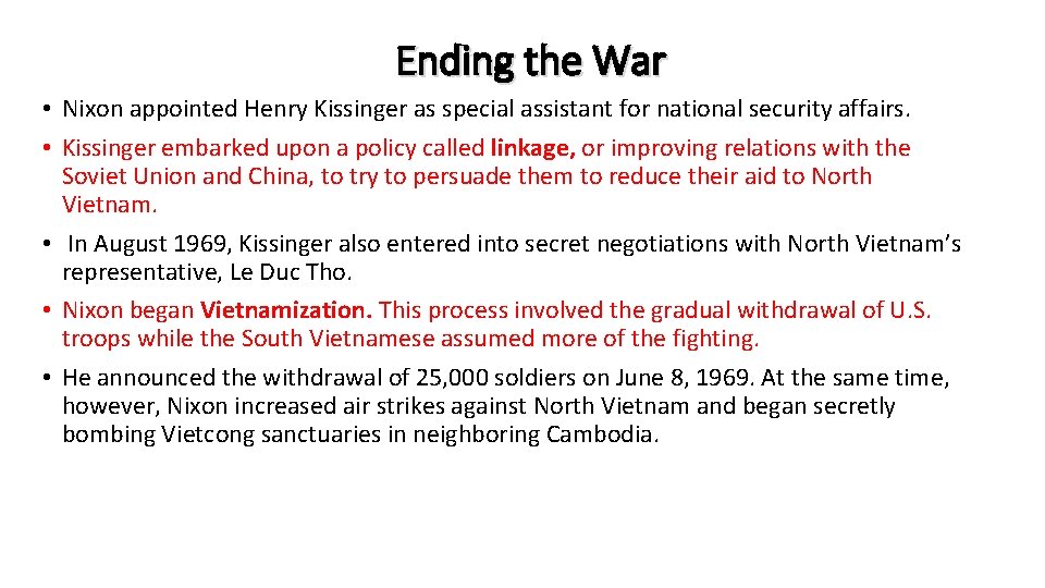 Ending the War • Nixon appointed Henry Kissinger as special assistant for national security