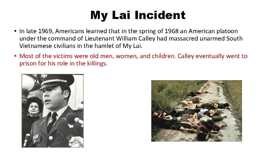 My Lai Incident • In late 1969, Americans learned that in the spring of