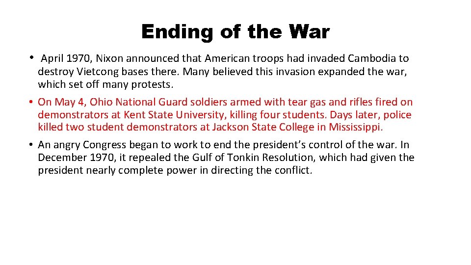 Ending of the War • April 1970, Nixon announced that American troops had invaded