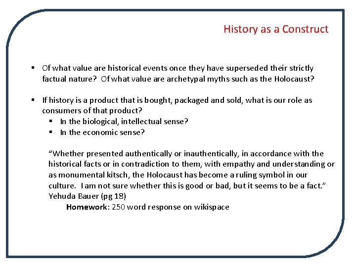 History as a Construct § Of what value are historical events once they have
