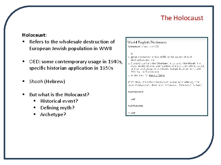 The Holocaust: § Refers to the wholesale destruction of European Jewish population in WWII