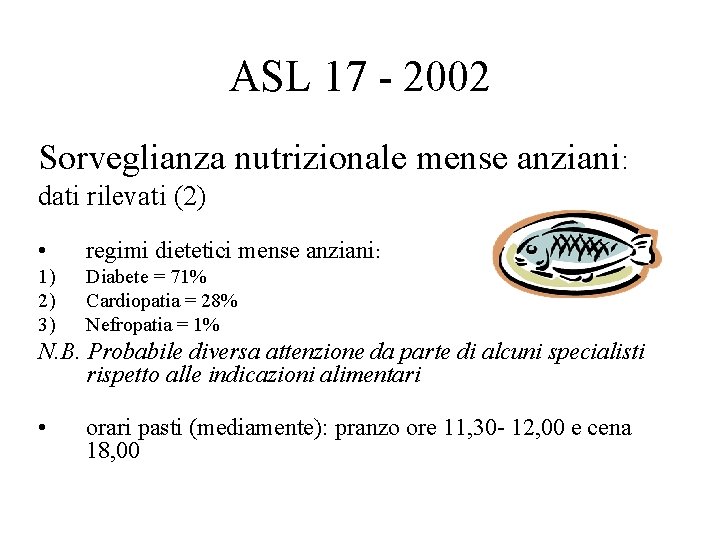 ASL 17 - 2002 Sorveglianza nutrizionale mense anziani: dati rilevati (2) • regimi dietetici