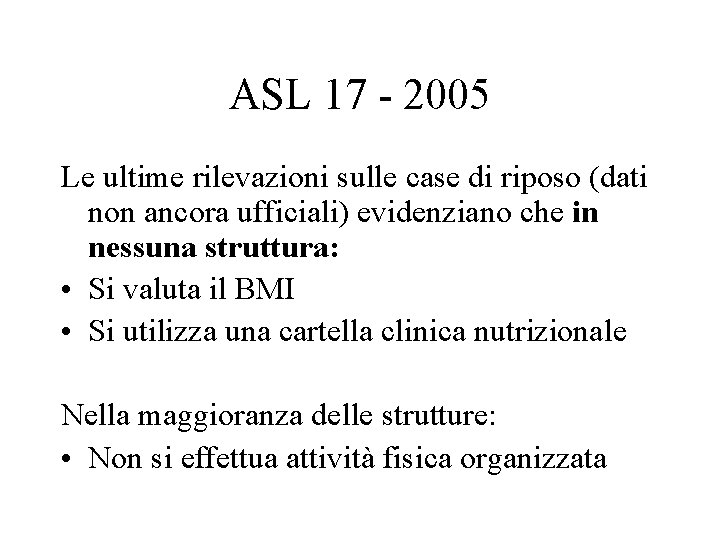 ASL 17 - 2005 Le ultime rilevazioni sulle case di riposo (dati non ancora