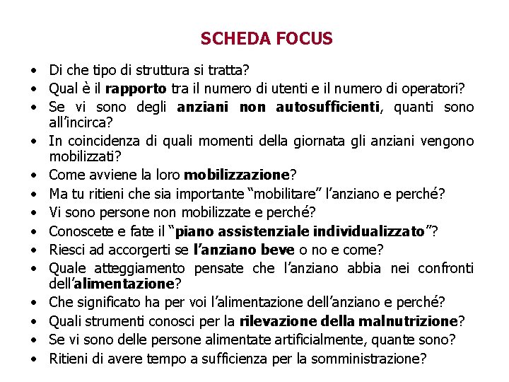 SCHEDA FOCUS • Di che tipo di struttura si tratta? • Qual è il