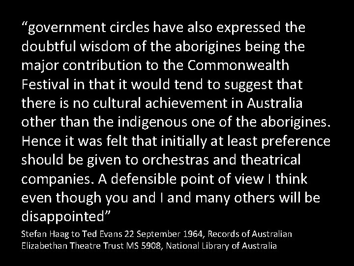 “government circles have also expressed the doubtful wisdom of the aborigines being the major