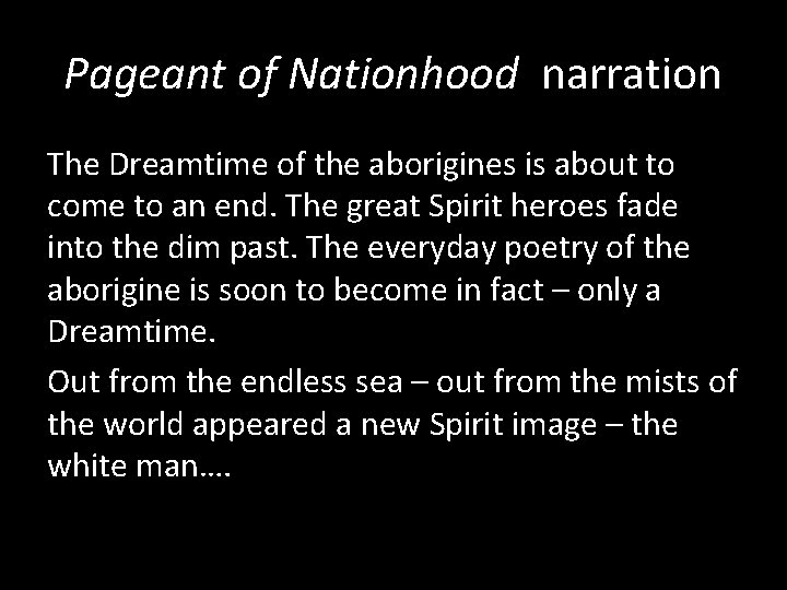 Pageant of Nationhood narration The Dreamtime of the aborigines is about to come to