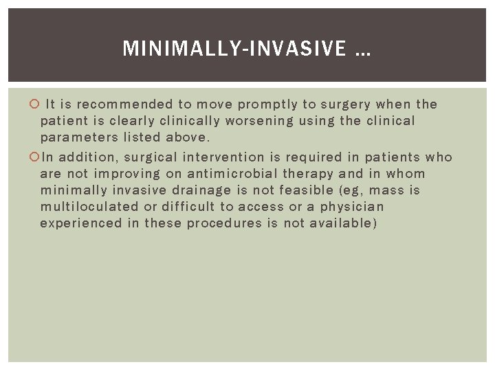 MINIMALLY-INVASIVE … It is recommended to move promptly to surgery when the patient is
