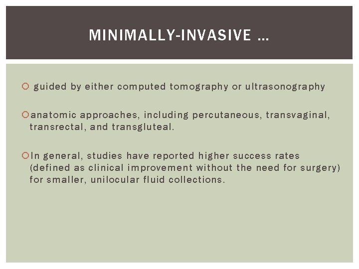 MINIMALLY-INVASIVE … guided by either computed tomography or ultrasonography anatomic approaches, including percutaneous, transvaginal,