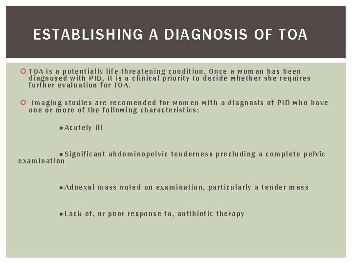 ESTABLISHING A DIAGNOSIS OF TOA is a po tentially life -th reat ening condition.