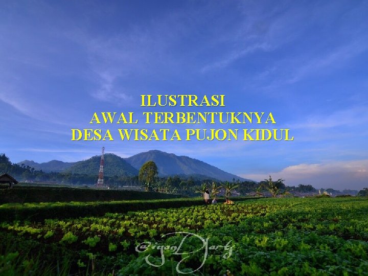 ILUSTRASI AWAL TERBENTUKNYA DESA WISATA PUJON KIDUL 