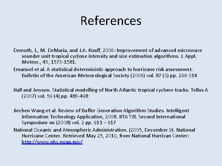 References Demuth, J. , M. De. Maria, and J. A. Knaff, 2006: Improvement of