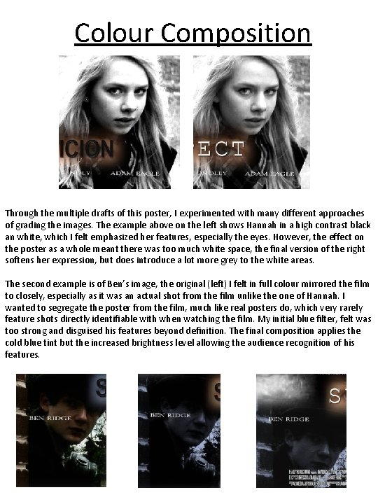 Colour Composition Through the multiple drafts of this poster, I experimented with many different