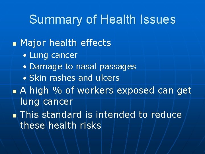 Summary of Health Issues n Major health effects • Lung cancer • Damage to