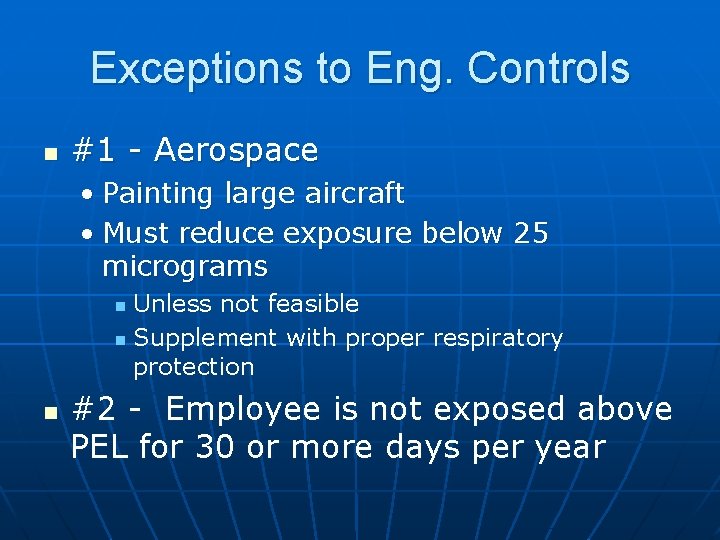Exceptions to Eng. Controls n #1 - Aerospace • Painting large aircraft • Must