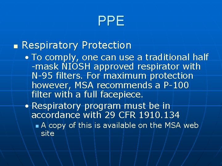 PPE n Respiratory Protection • To comply, one can use a traditional half -mask