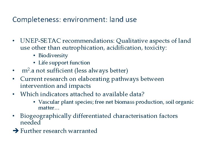 Completeness: environment: land use • UNEP-SETAC recommendations: Qualitative aspects of land use other than