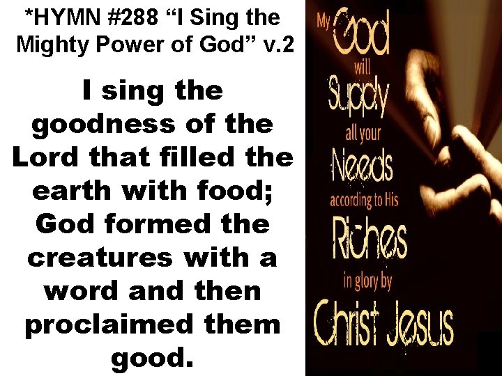 *HYMN #288 “I Sing the Mighty Power of God” v. 2 I sing the